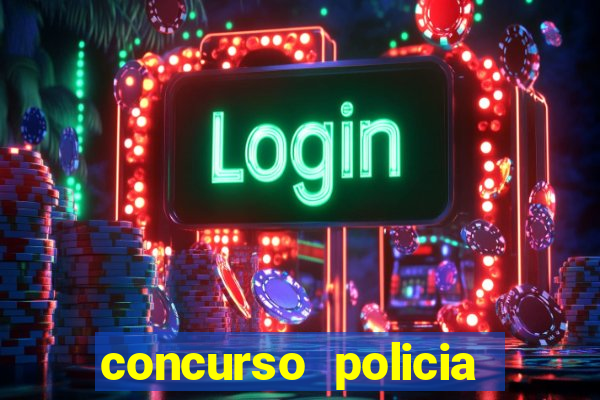 concurso policia civil bahia